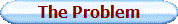 The Problem