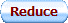 Reduce
